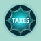 Taxes magical glassy sunburst blue button sky blue background