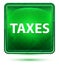 Taxes Neon Light Green Square Button