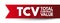 TCV Total Contract Value - potential revenue associated with the contract and estimated at the commencement of the contract,