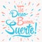 Te deseo buena suerte - I wish you good luck spanish text, quote typography