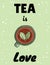 Tea is love. Cup of herbal tea. Hand drawn cartoon style cute postcard