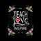 Teach love inspire.