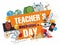 Teacher`s Day. Inscription on orange dies. Set of colorful school attributes