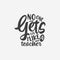 Teacher typographic quotes t shirt design vector