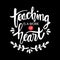 Teaching is a work of heart typography.