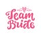 Team Bride vector lettering print