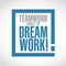 Teamwork makes the dream work exclamation box message