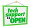 Tech Support is Open Hanging Sign Words Message IT Help Assistance