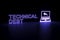 TECHNICAL DEBT neon concept self illumination background 3D