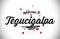Tegucigalpa Welcome To Word Text with Handwritten Font and Pink Heart Shape Design