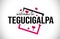 Tegucigalpa Welcome To Word Text with Handwritten Font and Red Hearts Square