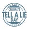 Tell a lie day sign or stamp