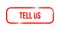 tell us - red grunge rubber, stamp