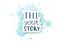 Tell your story handwritten lettering.