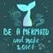 Template with hand drawn mermaid tale and inspirational quote.