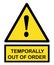 Temporarily out of order yellow warning sign