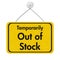 Temporarily Out of Stock hanging yellow sign