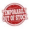 Temporarily out of stock sign or stamp