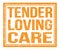 TENDER LOVING CARE, text on orange grungy stamp sign