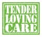 TENDER LOVING CARE, text written on green stamp sign