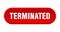 terminated button. rounded sign on white background