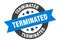 terminated sign. round ribbon sticker. isolated tag