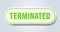 terminated sign. rounded isolated button. white sticker