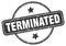 terminated stamp. terminated round vintage grunge label.