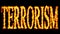 Terrorism text word concept burning on black background