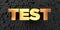 Test - Gold text on black background - 3D rendered royalty free stock picture