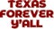 Texas Forever Y\\\'all Aesthetic Lettering Vector Design