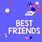 Text caption presenting Best Friends. Business idea A person you value above other persons Forever buddies