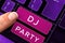 Text caption presenting Dj Party. Business idea person who introduces and plays recorded popular music on radio