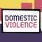 Text caption presenting Domestic Violence. Business approach violent or abusive behavior directed by one family or