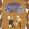 Text caption presenting Financial Literacy. Conceptual photo Understand and knowledgeable on how money works