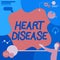 Text caption presenting Heart Disease. Business approach A type of disease that affects the heart or blood vessels Lady