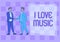 Text caption presenting I Love Music. Business idea Having affection for good sounds lyric singers musicians Two