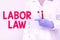 Text caption presenting Labor Law. Internet Concept rules relating to rights and responsibilities of workers Testing