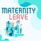 Text caption presenting Maternity Leave. Business idea the leave of absence for an expectant or new mother Three