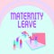 Text caption presenting Maternity Leave. Word for the leave of absence for an expectant or new mother Illustration Of