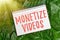 Text caption presenting Monetize Videos. Business overview process of earning money from your uploaded YouTube videos