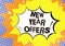 Text caption presenting New Year Offers. Word for Final holiday season discounts price reductions sales Cloud Thought