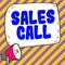 Text caption presenting Sales Call. Internet Concept a phone call made by a sales representative of a company