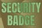 Text caption presenting Security Badge. Word for Credential used to gain accessed on the controlled area Line