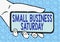 Text caption presenting Small Business Saturday. Business concept American shopping holiday held during the Saturday