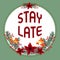 Text caption presenting Stay Late. Word Written on A routine in which a person goes to somewhere out of time Blank Frame