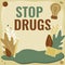 Text caption presenting Stop Drugs. Business overview put an end on dependence on substances such as heroin or cocaine