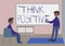 Text caption presenting Think Positive. Internet Concept creating thoughts that encourage and help recharge a person