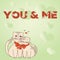 Text caption presenting YOU and ME. Business idea Love Birds exchanging love on Valentines Day Cats tied together with