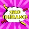 Text caption presenting Zero Tolerance. Word for refusal to accept antisocial behaviour or improper behaviour